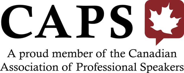 Proud member of the Canadian Association of Professional Speakers (CAPS)